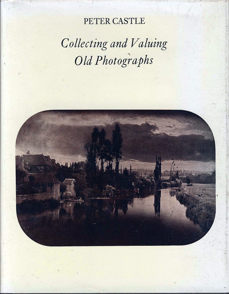 Collecting and valuing old photographs Peter Castle